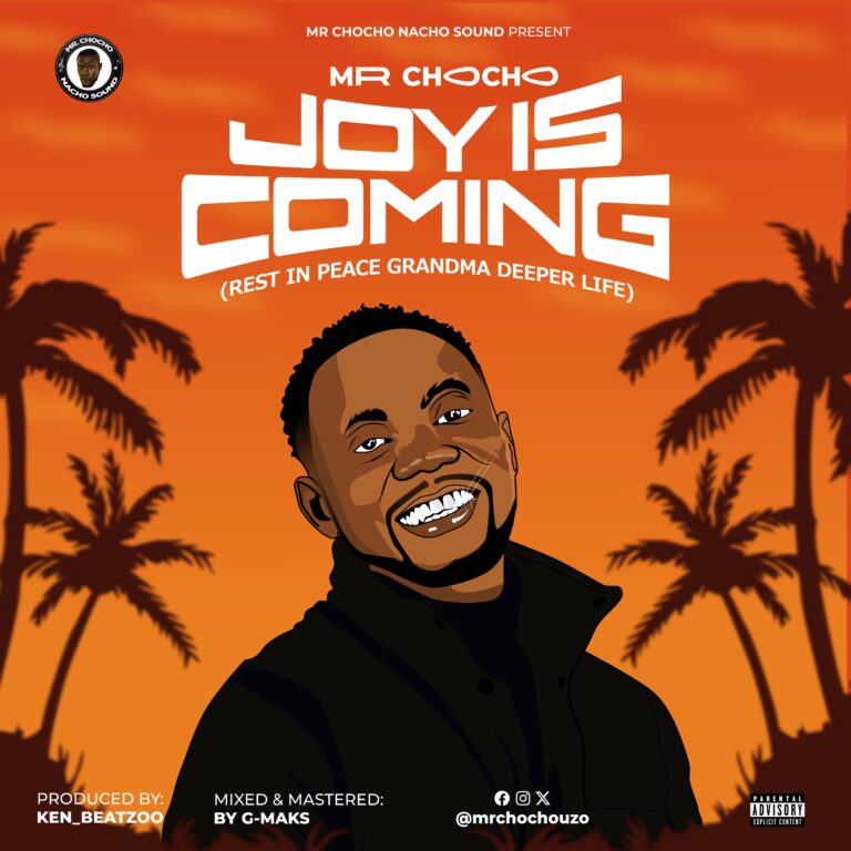 MUSIC: Mr Chocho – Joy Is Coming (Rest In Peace Grandma Deeper Life)