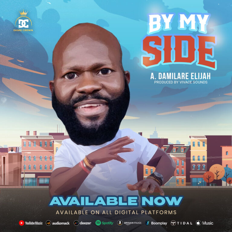 New Music : A. Damilare Elijah – By My Side